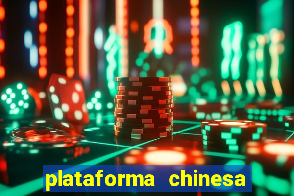 plataforma chinesa do tigrinho